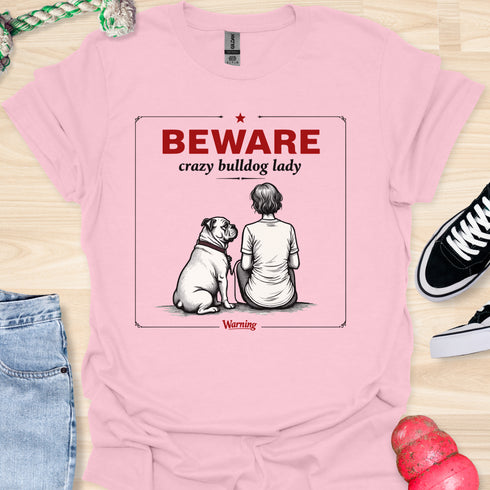 Beware crazy bulldog lady - V1 - The Sign T-Shirt